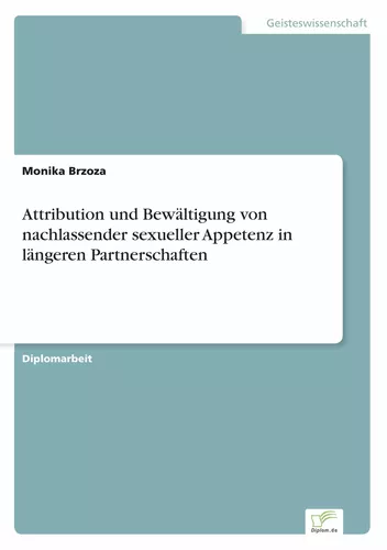 Attribution und Bewältigung von nachlassender sexueller Appetenz in längeren Partnerschaften