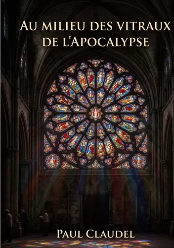 Au Milieu des vitraux de l'Apocalypse