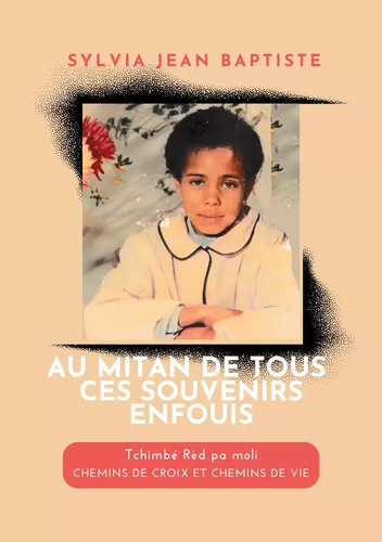 Au Mitan de tous ces Souvenirs Enfouis