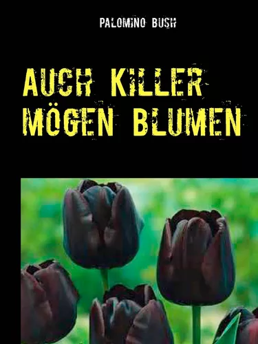 Auch Killer mögen Blumen