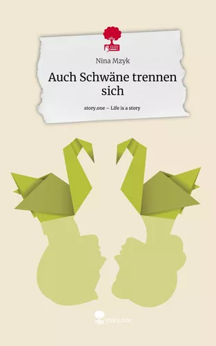 Auch Schwäne trennen sich. Life is a Story - story.one