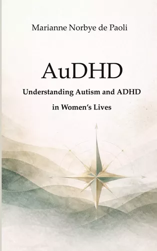 AuDHD - Understanding Autism and ADHD in Women's Lives