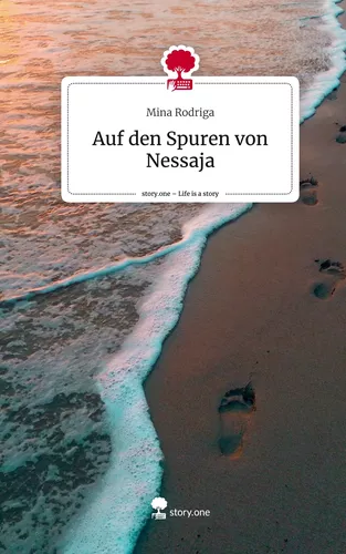 Auf den Spuren von Nessaja. Life is a Story - story.one