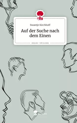 Auf der Suche nach dem Einen. Life is a Story - story.one