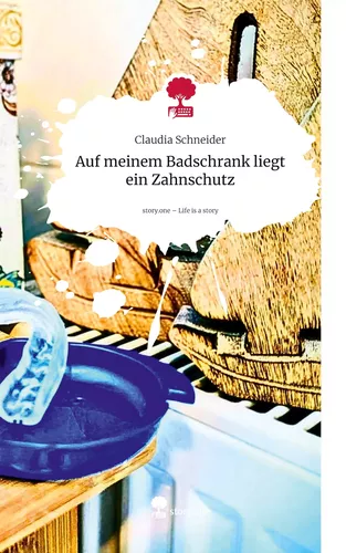 Auf meinem Badschrank liegt ein Zahnschutz. Life is a Story - story.one