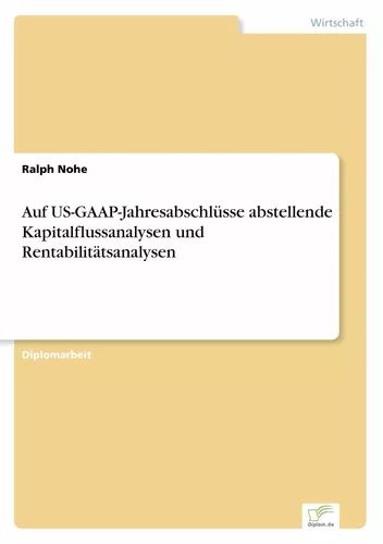 Auf US-GAAP-Jahresabschlüsse abstellende Kapitalflussanalysen und Rentabilitätsanalysen