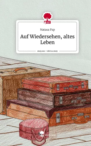 Auf  Wiedersehen, altes Leben. Life is a Story - story.one