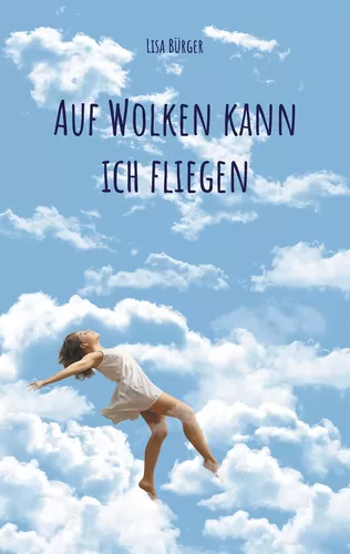 Auf Wolken kann ich fliegen