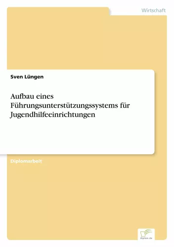 Aufbau eines Führungsunterstützungssystems für Jugendhilfeeinrichtungen