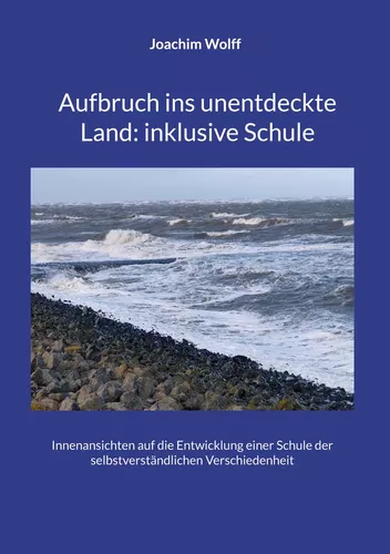 Aufbruch ins unentdeckte Land: inklusive Schule