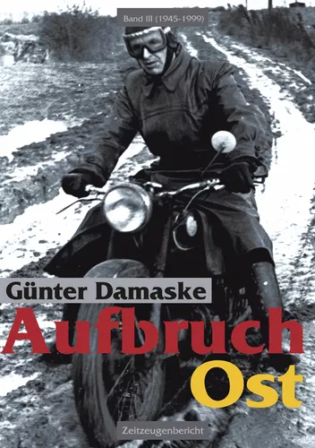 Aufbruch Ost Band III ( 1945 - 1999 )