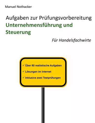 Aufgaben zur Prüfungsvorbereitung Unternehmensführung und Steuerung