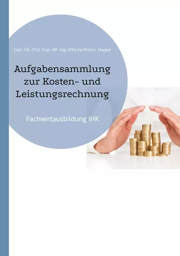 Aufgabensammlung zur Kosten- und Leistungsrechnung