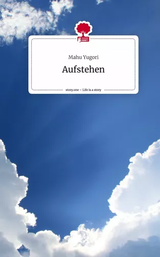 Aufstehen. Life is a Story - story.one