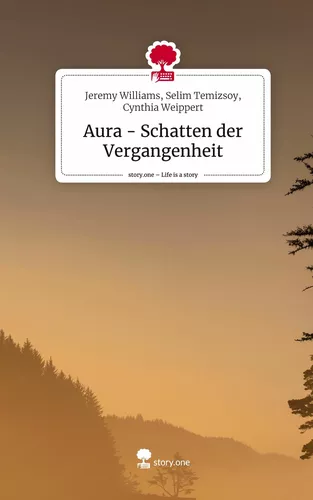 Aura - Schatten der Vergangenheit. Life is a Story - story.one