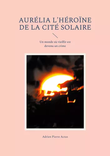 Aurélia l'héroïne de la cité solaire