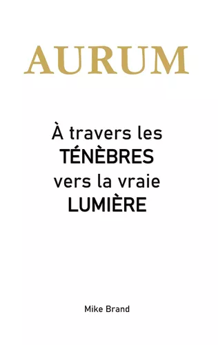 AURUM - À travers les ténèbres vers la vraie lumière