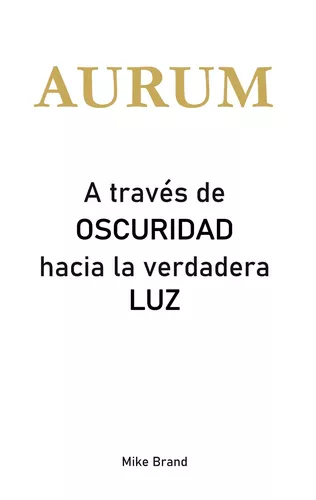 AURUM - A través de Oscuridad hacia la verdadera Luz