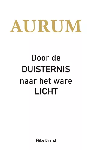AURUM - Door de Duisternis naar het ware Licht