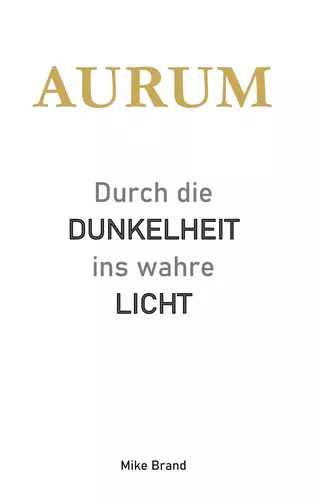 AURUM - Durch die Dunkelheit ins wahre Licht
