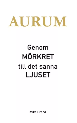 AURUM - Genom mörkret till det sanna ljuset