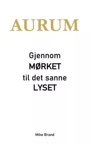 AURUM - Gjennom mørket til det sanne lyset