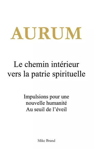 Aurum - Le chemin intérieur vers la patrie spirituelle