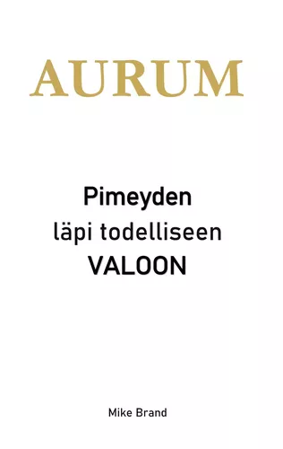 AURUM - Pimeyden läpi todelliseen valoon