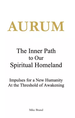 AURUM - The Inner Path to Our Spiritual Homeland