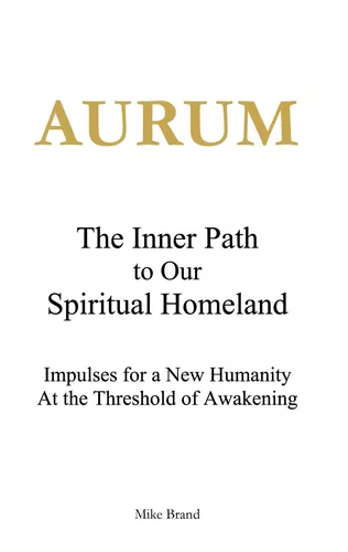 AURUM - The Inner Path to Our Spiritual Homeland