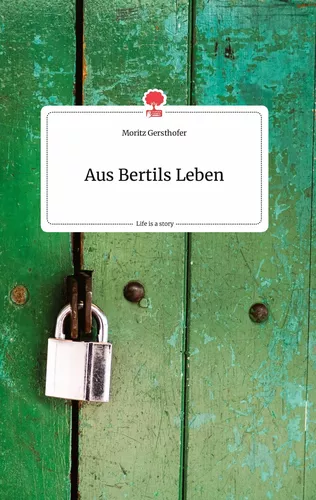 Aus Bertils Leben. Life is a Story - story.one