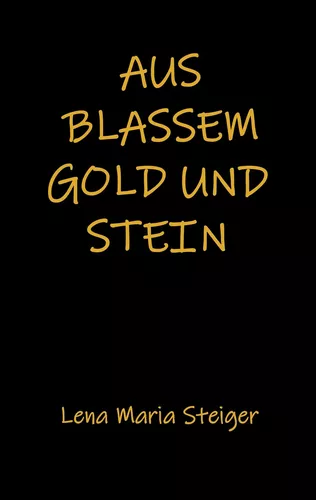 Aus blassem Gold und Stein