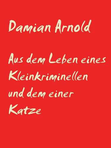 Aus dem Leben eines Kleinkriminellen und dem einer Katze
