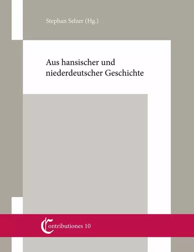 Aus hansischer und niederdeutscher Geschichte