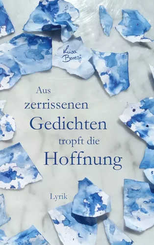 Aus zerrissenen Gedichten tropft die Hoffnung