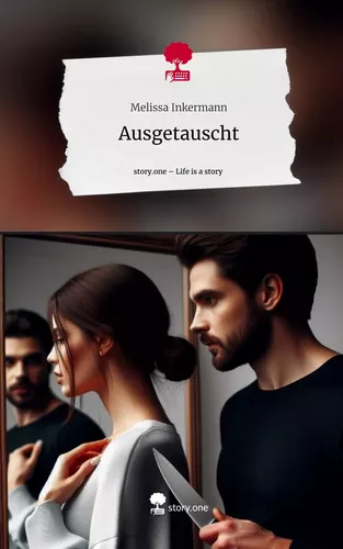 Ausgetauscht. Life is a Story - story.one