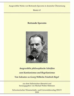 Ausgewählte Abhandlungen zum Kantianismus und Hegelianismus - Von Sokrates zu Georg Wilhelm Friedrich Hegel