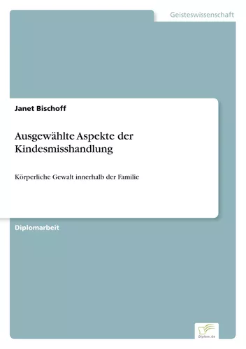 Ausgewählte Aspekte der Kindesmisshandlung