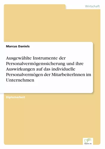 Ausgewählte Instrumente der Personalvermögenssicherung und ihre Auswirkungen auf das individuelle Personalvermögen der MitarbeiterInnen im Unternehmen