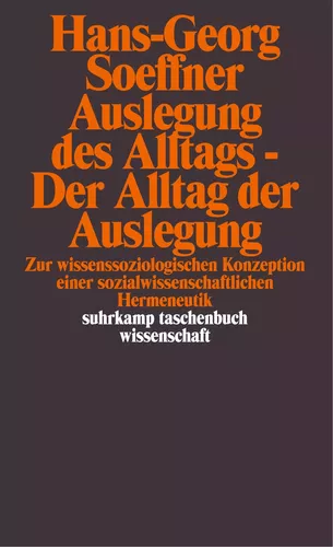 Auslegung des Alltags - Der Alltag der Auslegung