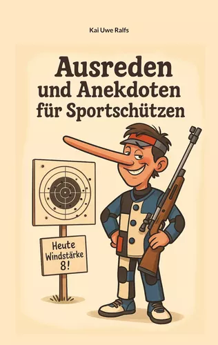 Ausreden und Anekdoten von Sportschützen