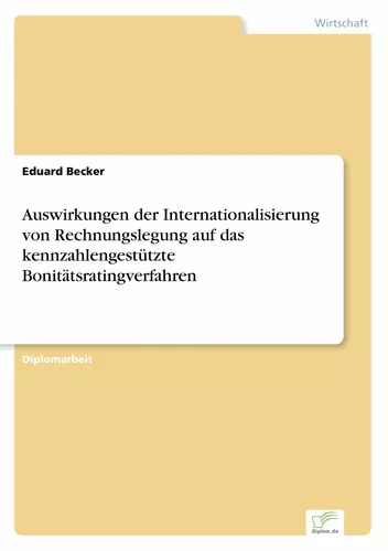 Auswirkungen der Internationalisierung von Rechnungslegung auf das kennzahlengestützte Bonitätsratingverfahren