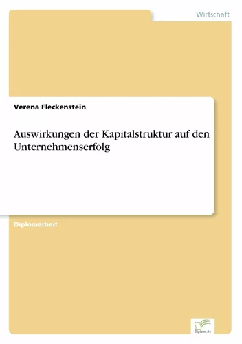 Auswirkungen der Kapitalstruktur auf den Unternehmenserfolg