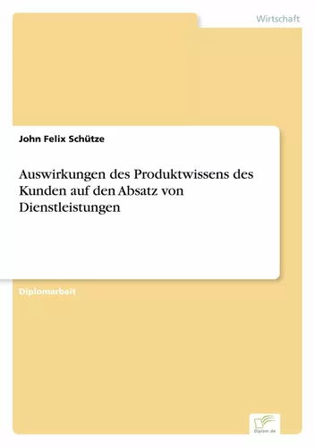 Auswirkungen des Produktwissens des Kunden auf den Absatz von Dienstleistungen