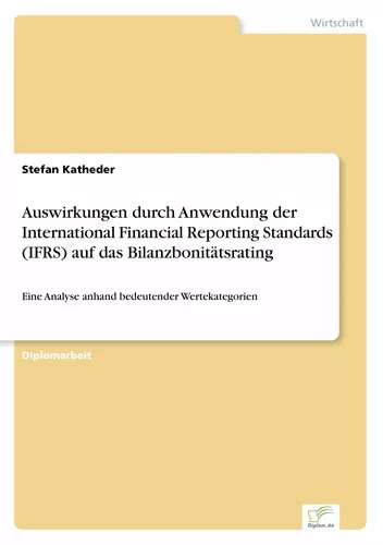 Auswirkungen durch Anwendung der International Financial Reporting Standards (IFRS) auf das Bilanzbonitätsrating
