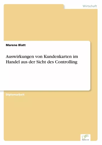 Auswirkungen von Kundenkarten im Handel aus der Sicht des Controlling