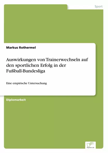 Auswirkungen von Trainerwechseln auf den sportlichen Erfolg in der Fußball-Bundesliga