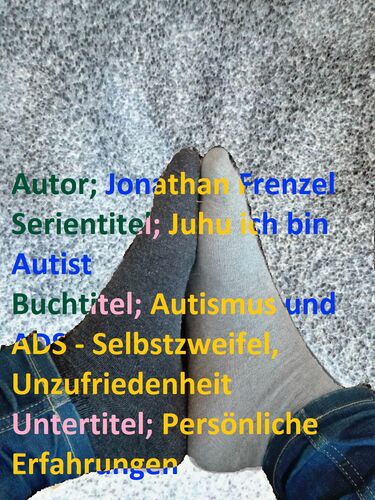 Autismus und ADS - Selbstzweifel, Unzufriedenheit
