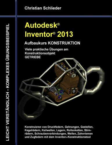 Autodesk Inventor 2013 - Aufbaukurs KONSTRUKTION