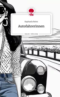 Autofahrerinnen. Life is a Story - story.one